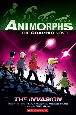 Animorphs The Graphic Novel: The Invasion by Michael Grant, K.A. Applegate, Chris Grine