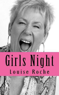 Girls Night: a play with music known in the USA as Girls Night The Musical by Louise Roche