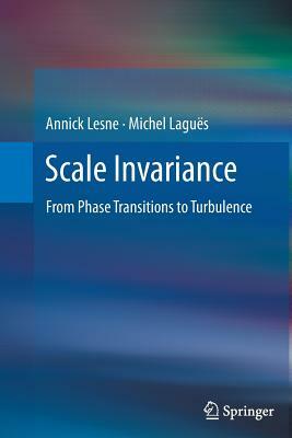 Scale Invariance: From Phase Transitions to Turbulence by Michel Laguës, Annick Lesne