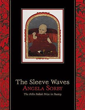 The Sleeve Waves by Angela Sorby