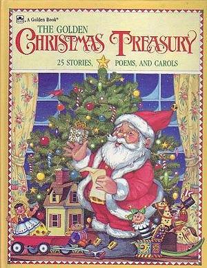 The Golden Christmas Treasury: 25 Stories, Poems, and Carols by Rick Bunsen
