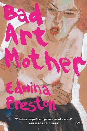 Bad Art Mother by Edwina Preston