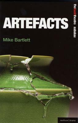Artefacts by Mike Bartlett
