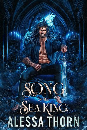 Song of the Sea King by Alessa Thorn