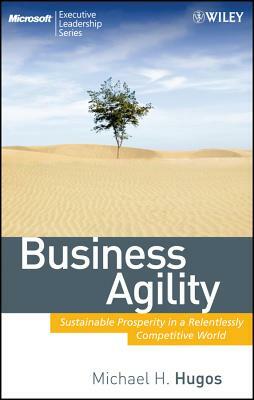 Business Agility (Msel) by Michael H. Hugos