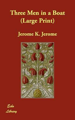 Three Men in a Boat by Jerome K. Jerome