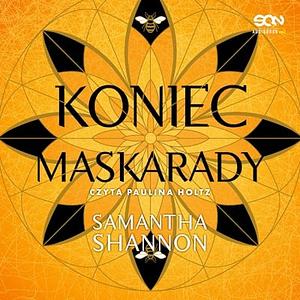 Koniec maskarady by Samantha Shannon