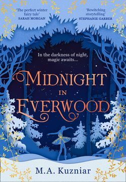 Midnight in Everwood by M.A. Kuzniar