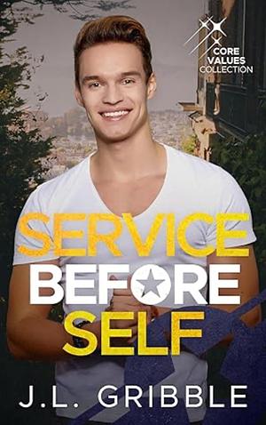 Service Before Self by J.L. Gribble