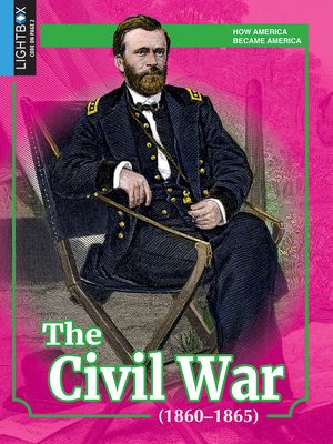 The Civil War (1860-1865) by Wesley Windsor