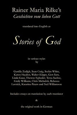 Stories of God: Rainer Maria Rilke's Geschichten vom Lieben Gott by Rainer Maria Rilke, Jack Beacham