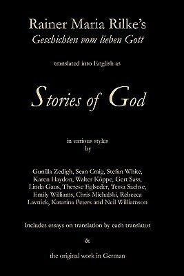 Stories of God: Rainer Maria Rilke's Geschichten vom Lieben Gott by Jack Beacham, Rainer Maria Rilke