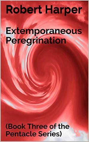Extemporaneous Peregrination by Robert Harper