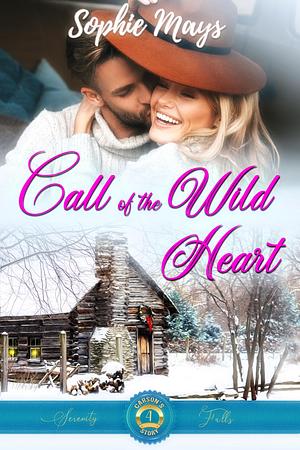 Call of the Wild Heart by Sophie Mays, Sophie Mays