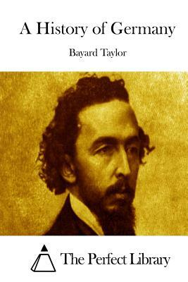 A History of Germany by Bayard Taylor