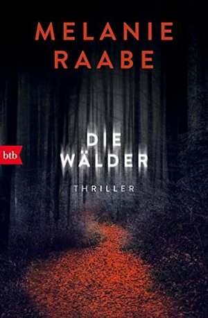 Die Wälder by Melanie Raabe