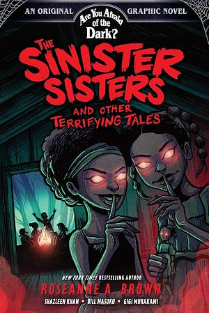 The Sinister Sisters and Other Terrifying Tales by Roseanne A. Brown