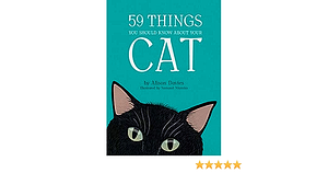 59 Things you should know about your cat by Alison Davies