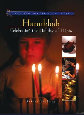 Hanukkahcelebrating the Holiday of Lights by Arlene Erlbach