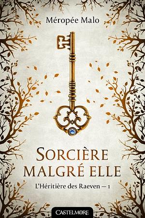 Sorcière malgré elle by Méropée Malo