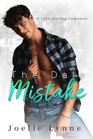 The Date Mistake by Joelle Lynne