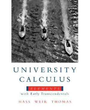 University Calculus: Elements with Early Transcendentals by Joel Hass, George Thomas, Maurice Weir