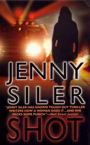 Shot: A Novel by Jenny Siler