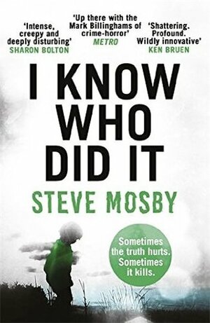 I Know Who Did It by Steve Mosby