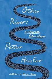 Other Rivers: A Chinese Education by Peter Hessler