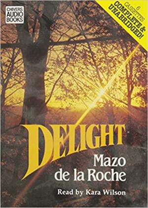 Delight by Mazo de la Roche