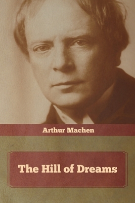 The Hill of Dreams by Arthur Machen