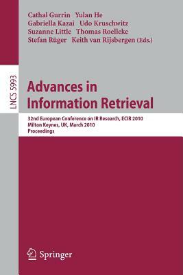 Advances in Information Retrieval: 32nd European Conference on IR Research, Ecir 2010, Milton Keynes, Uk, March 28-31, 2010. Proceedings by 