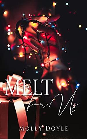 Melt for Us by Molly Doyle