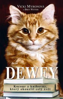 Dewey: kocour z knihovny, který okouzlil celý svět by Lucie Johnová, Vicki Myron