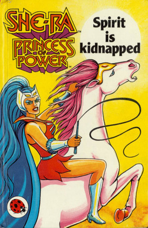 Spirit Is Kidnapped (princess of power) by John Grant