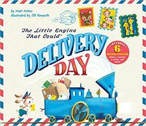 The Little Engine That Could: Delivery Day by Jill Howarth, Matt Mitter