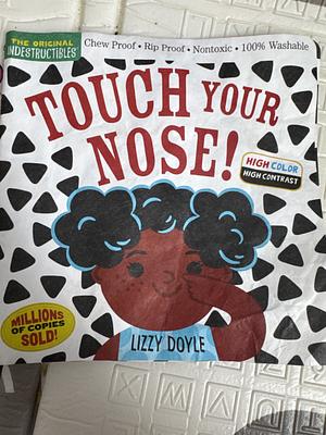 Indestructibles: Touch Your Nose! by Amy Pixton