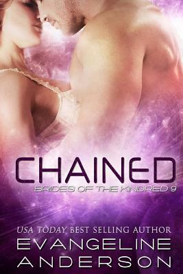 Chained: Brides of the Kindred book 9 by Evangeline Anderson