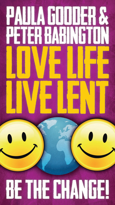 Love Life Live Lent, Adult/Youth Booklet by Peter Babington, Paula Gooder