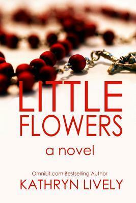 Little Flowers by Kathryn Lively