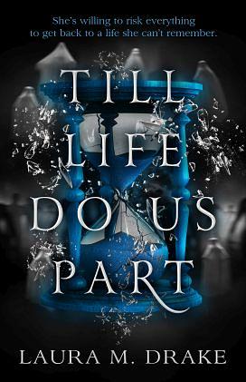 Till Life Do Us Part by Laura M. Drake