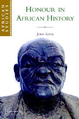 Honour in African History by John Iliffe