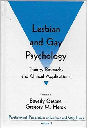 Lesbian And Gay Psychology: Theory, Research, And Clinical Applications by Beverly Greene