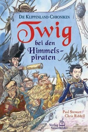 Twig bei den Himmelspiraten by Paul Stewart, Chris Riddell