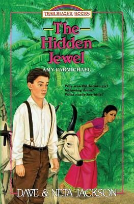 The Hidden Jewel: Introducing Amy Carmichael by Dave Jackson, Neta Jackson