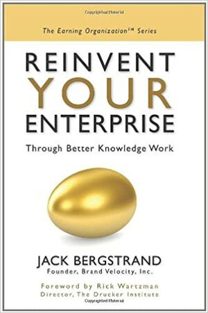 Reinvent Your Enterprise by Jack Bergstrand