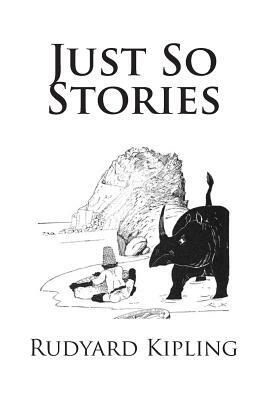 Just So Stories by Rudyard Kipling