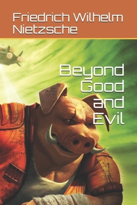 Beyond Good and Evil by Friedrich Nietzsche