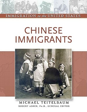 Chinese Immigrants by Michael Teitelbaum