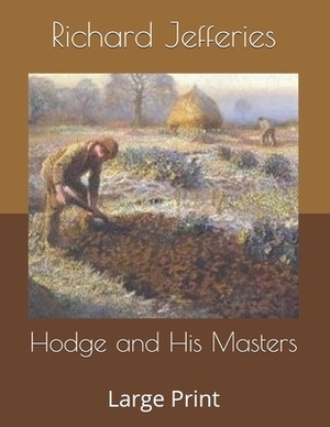 Hodge and His Masters: Large Print by Richard Jefferies